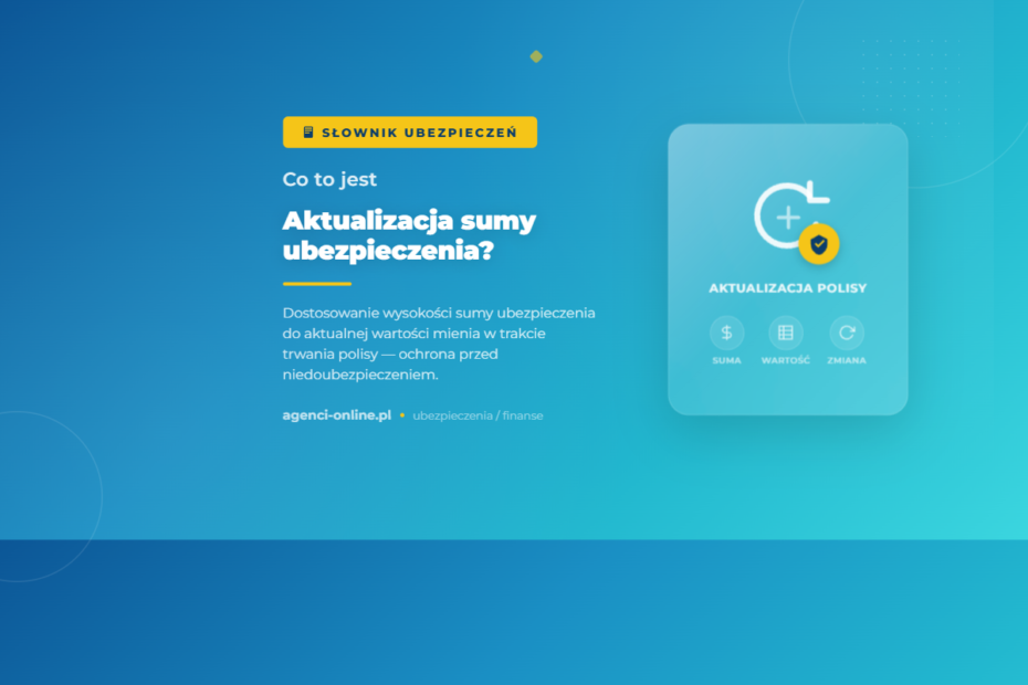 Aktualizacja sumy ubezpieczenia 4 aktualizacja sumy ubezpieczenia