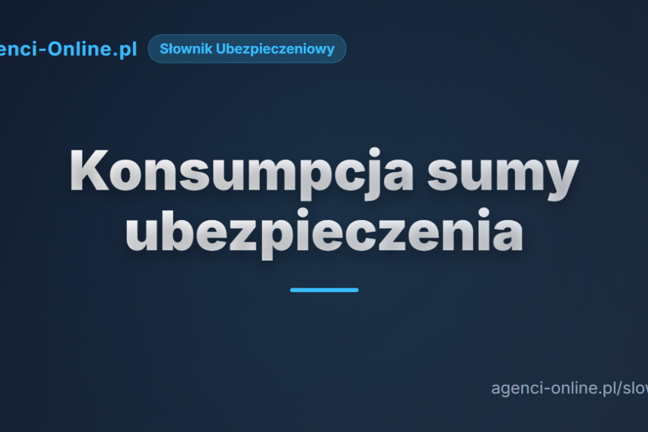 Konsumpcja sumy ubezpieczenia 1 konsumpcja sumy ubezpieczenia