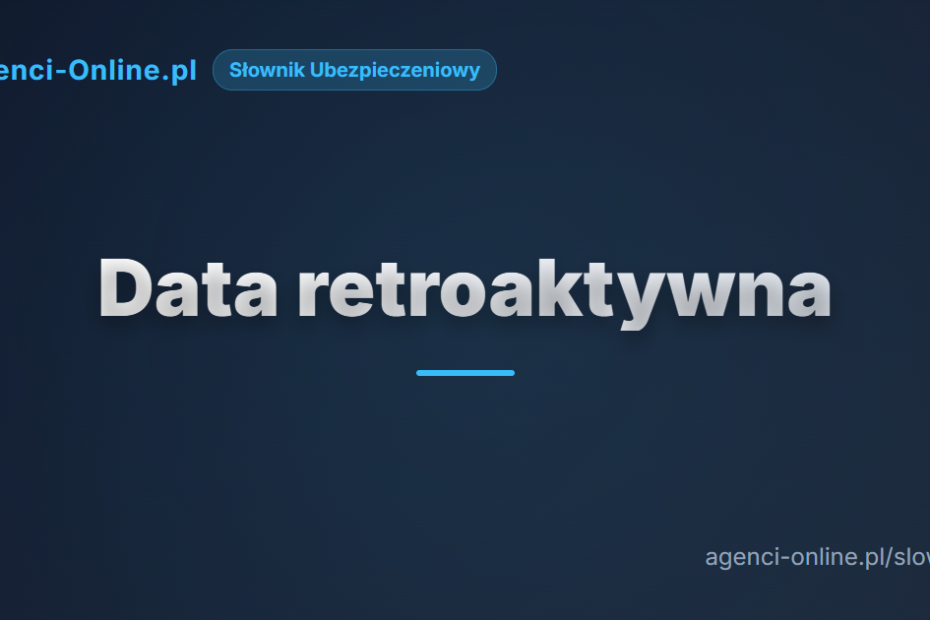 Data retroaktywna w ubezpieczeniach