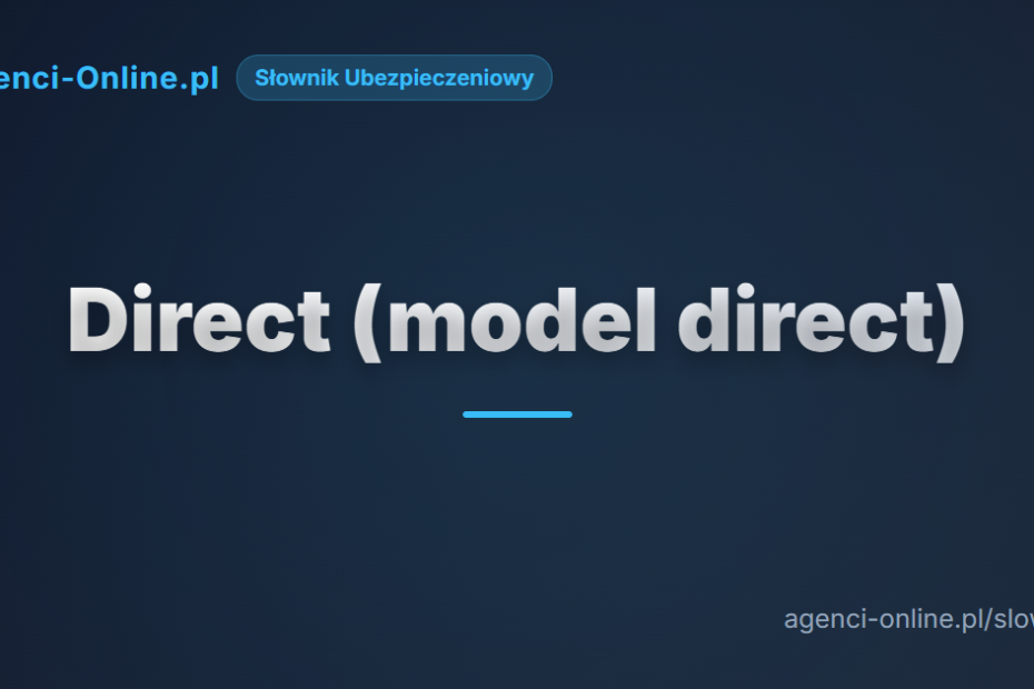 Direct (model direct) w ubezpieczeniach – przewodnik