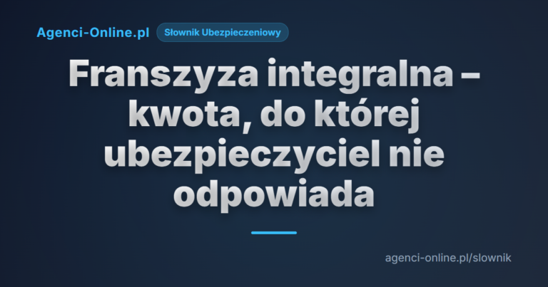 Franszyza integralna – kwota, do której ubezpieczyciel nie odpowiada