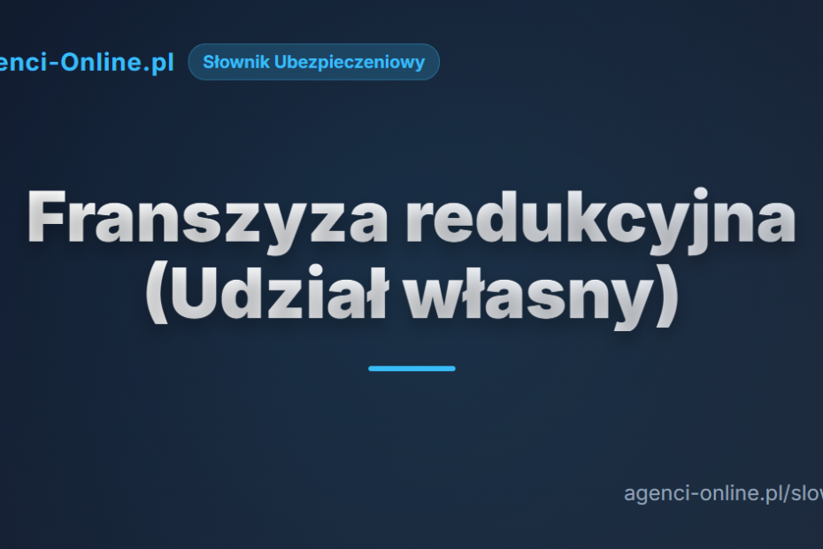 Franszyza redukcyjna (udział własny) 4 Franszyza redukcyjna (udział własny)