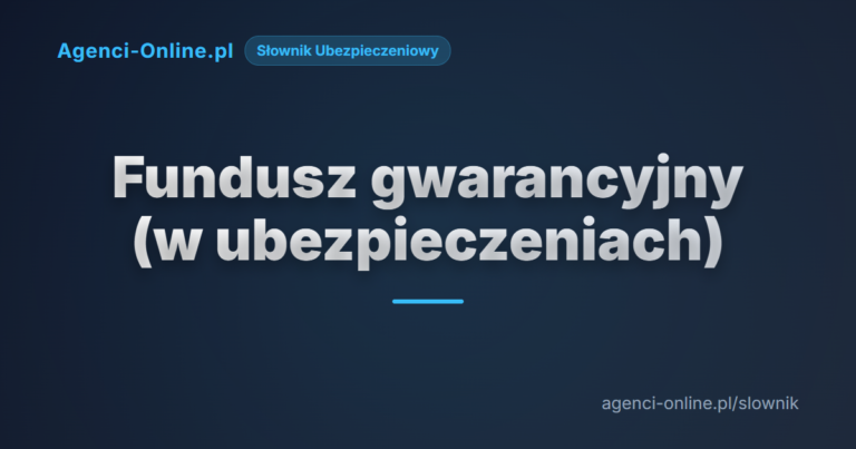 Fundusz gwarancyjny w ubezpieczeniach