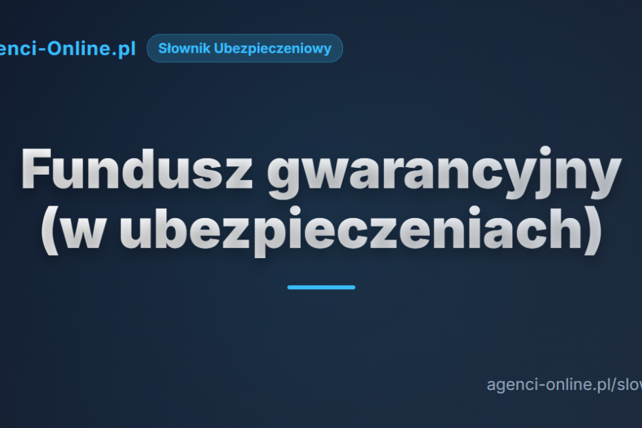 Fundusz gwarancyjny w ubezpieczeniach